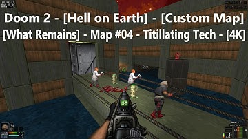 Project Brutality 3.0 - Doom 2 - [What Remains] - Map #04 - Titillating Tech - [4K] - [100%]