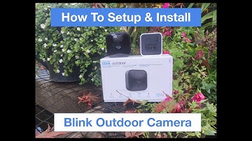 How to set up and install a Blink Outdoor Camera System