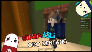 Ternyata Ini Suara Asli Odo Kentang.......