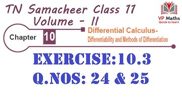 TN Samacheer class 11 maths Chapter 10 Exercise 10.3 Q.Nos 24 & 25 Differential Calculus