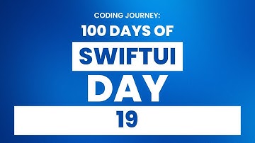100 Days of SwiftUI: Day 19