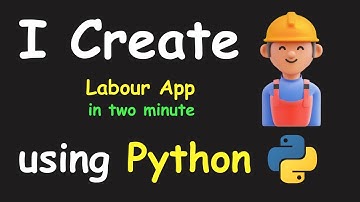 I CREATE LABOUR APP IN 2 MIN USING PYTHON & LEARN PYTHON BY BUILDING SIMPLE PROJECTS