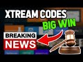 XTREAM CODES appeal ruled LEGAL??... This is BIG news 😱