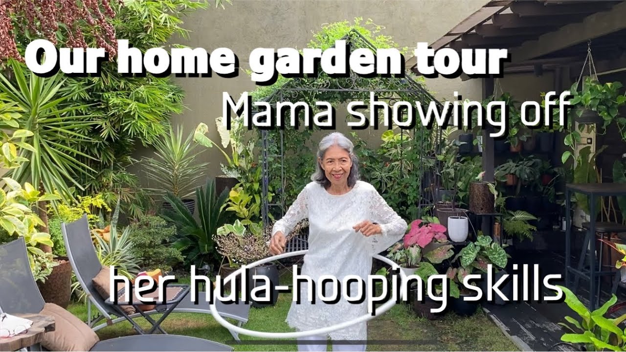 My Plantita Journey Vlog #40 || Our own garden tour (part 2) Mama showed her hula hoop talent