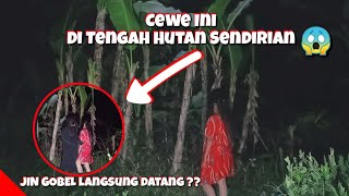 cewe ini di itengah hutan sendirian 😱 ❗Ditemenin jin gobel😱