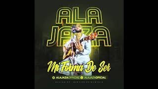 Ala Jaza -  Mi Forma De Ser (En Vivo 2k18)