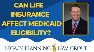 Can Life Insurance Affect Medicaid Eligibility?