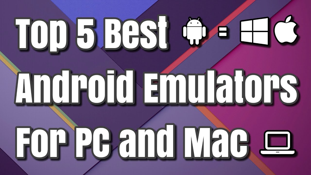 Top 5 Best Android Emulators For PC and Mac - YouTube