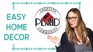 Easy Home Decor || Beautiful DIYs Using Plaid Products