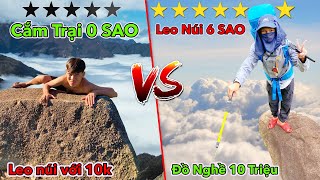 Thử Thách Leo Núi Cắm Trại 0 Sao vs 6 Sao | Cắm Trại Trên Núi 10k vs 10 Triệu - 1 SAO vs 5 SAO