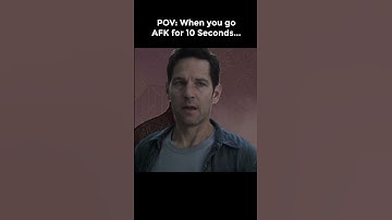 POV: When you Go AFK for 10 Seconds...