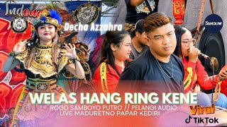 FYP TIKTOK❗❗ DECHA FT ROGO SAMBOYO PUTRO - WELAS HANG RING KENE LIVE MADURETNO PAPAR KEDIRI