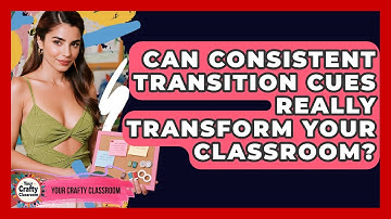 Can Consistent Transition Cues Really Transform Your Classroom? - Your Crafty Classroom