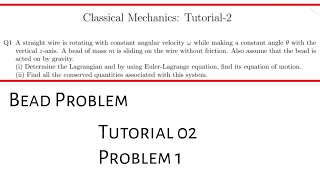 | Problem 1 ( a , b)  Equation of motion For Bead (m) | Tutorial 02 | Classical Mechanics