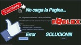 Solucion Roblox No Carga Error Roblox No Abre Youtube - solucion roblox no te abre el juego by dullpoiku