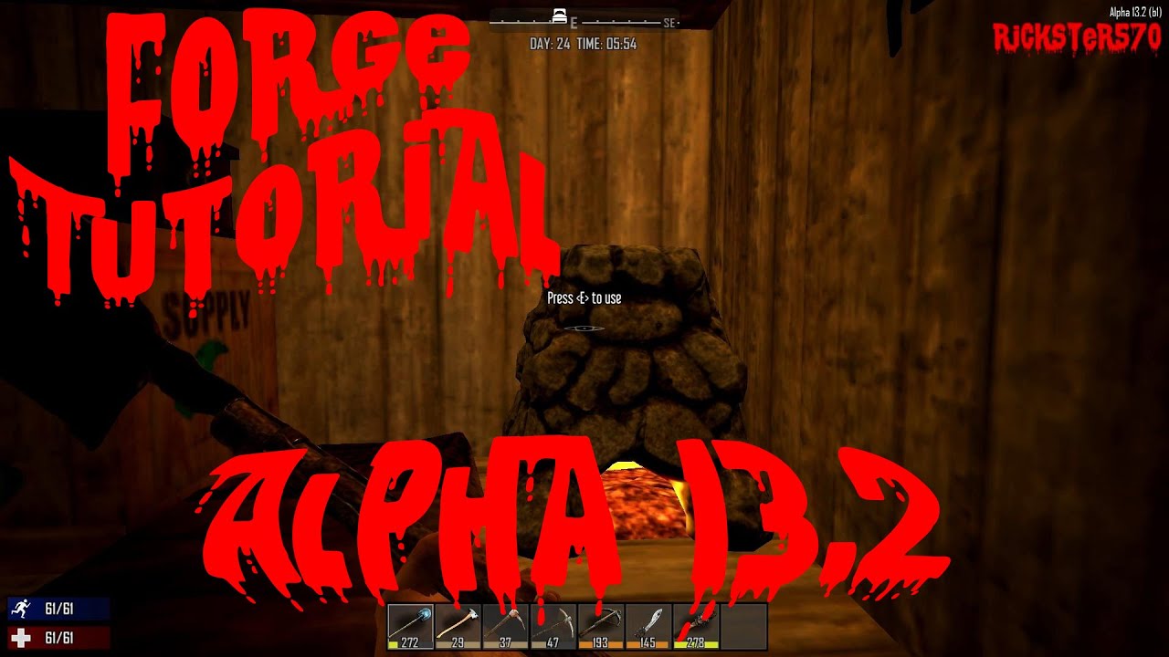 7DTD Alpha 13 Forge Tutorial