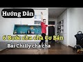 HƯỚNG DẪN CHẬM - 6 BƯỚC CHA CHA CƠ BẢN || Chilly cha cha - Cho Người Mới Tập (BÀI KHỚP NHẠC BẤM▶️)