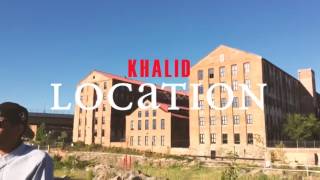 Khalid- Location Official Video