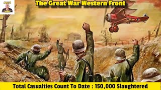 115,000 Total Casualties Slaughtered To Date In The Great War The Western Front