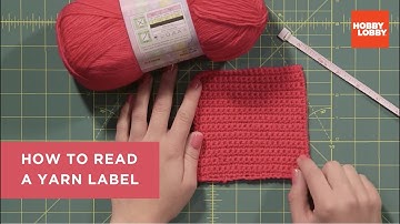 How to Read a Yarn Label | Hobby Lobby®