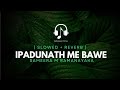 Ipadunath Me Bawe ( Slowed + Reverb ) - Sameera M Ramanayaka