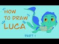 How to Draw Luca Part 1