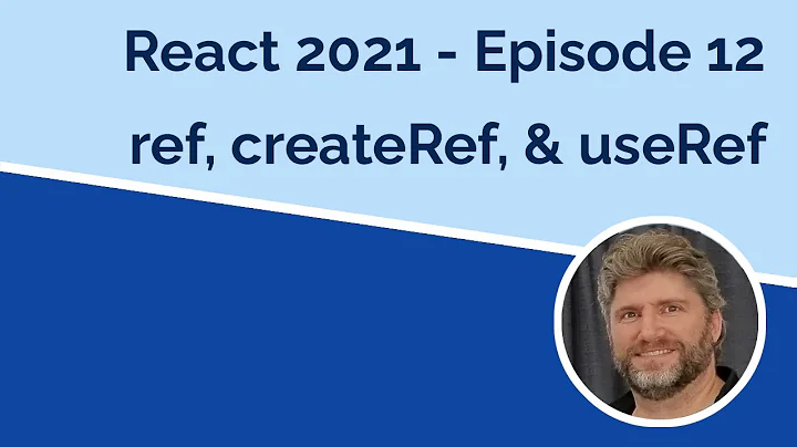 React 2021 Using Refs - Episode 12