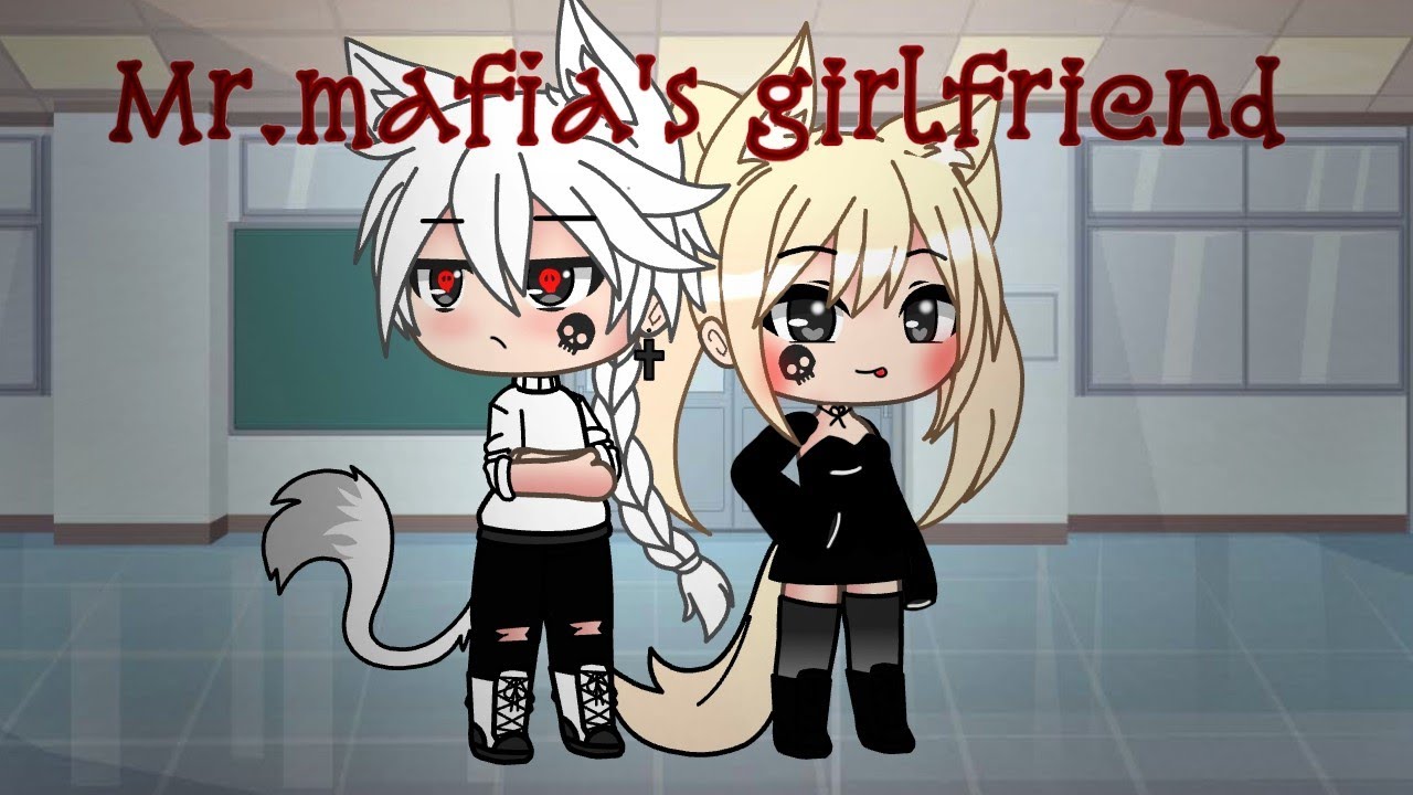 MR.MAFIA'S GIRLFRIEND || GLMM || GACHA LIFE MINI MOVIE || ORIGINAL ...
