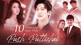 Top 10 Bộ Phim Hay Nhất Của Nam Thần Push Puttichai
