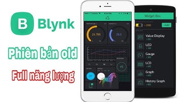 Hướng dẫn đăng kí tài khoản Blynk phiên bản cũ full năng lượng miễn phí