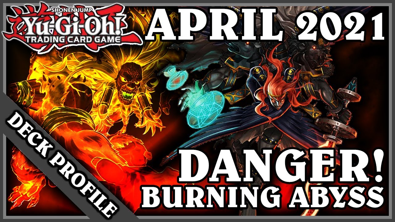 Yu-Gi-Oh! TCG - Danger! Burning Abyss Deck Profile - April 2021 - Budget Build