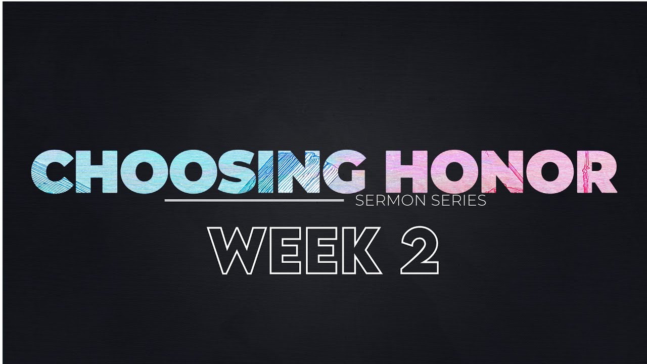 Choosing Honor Week 2 - YouTube