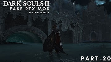 DARK SOULS 3 PART 20 - DISTANT MANOR