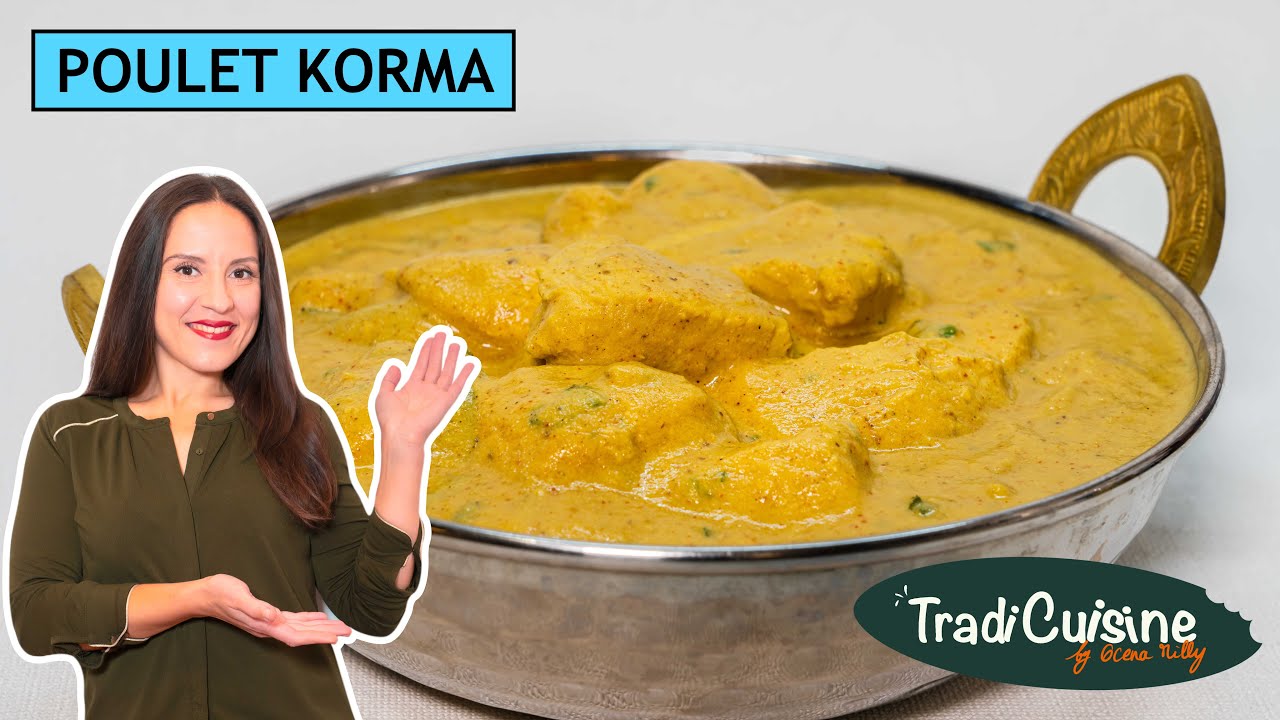 UN POULET KORMA COMME AU NORD DE L'INDE (Recette Traditionnelle) - Sauce yaourt parfumé aux épices