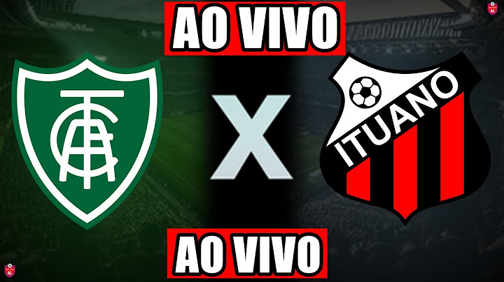 AMÉRICA-MG X ITUANO AO VIVO COM IMAGEM | CAMPEONATO BRASILEIRO SÉRIE B - AO VIVO