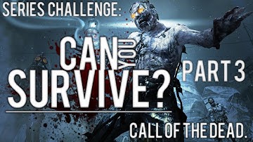 CoD Zombies: Can you Survive? - Call Of The Dead Challenge - Lighthouse Part 3!!!
