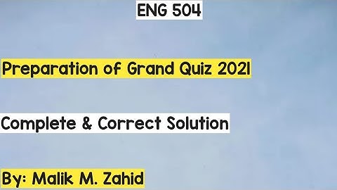 ENG 504 Full Preparation of Grand Quiz 2021 / Most Important & Frequently Asked Question / Fall 2021