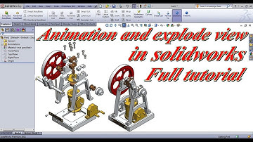 EXPLODE VIEW AND ANIMATION IN SOLIDWORKS.