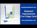 Abstract Impressions Edge Cut Card - Online Class $20