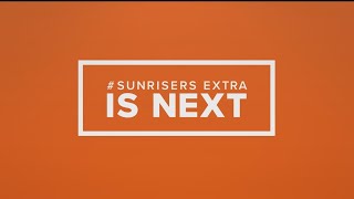 #Sunrisers Extra 8-18-2022