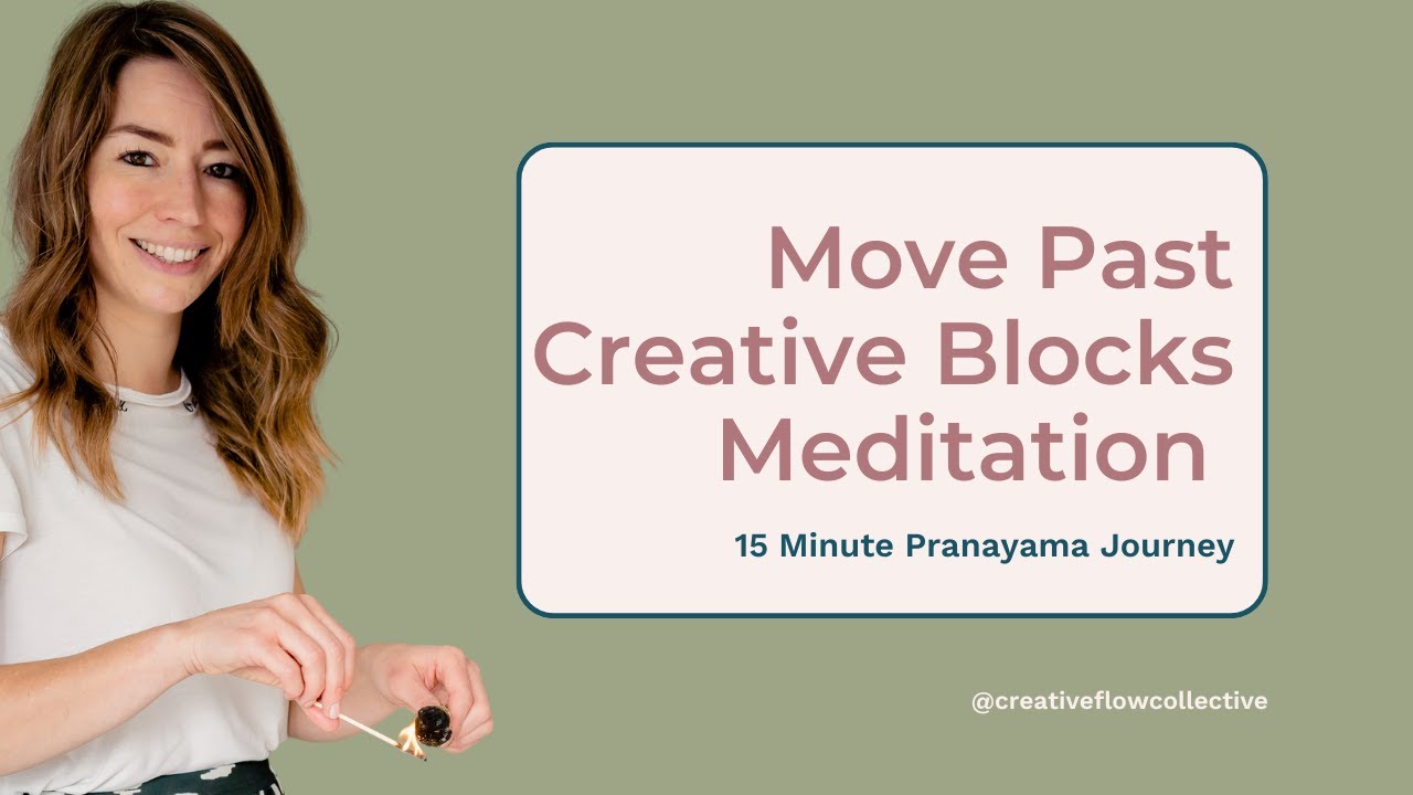 Move Past Creative Blocks Meditation - 15 Minute Pranayama Journey