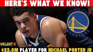 🚨 Warriors Eye BLOCKBUSTER Trade for Michael Porter Jr. — One $22.5M Player Is DONE
