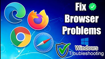 How to Fix Common Browser Problems - Troubleshooting Guide for Beginners