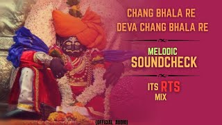 CHANG BHALA RA DEVA CHANG BHALA RA - TECH SOUNDCHECK - ITS RTS MIX #soundcheck #extendedremix #TECH