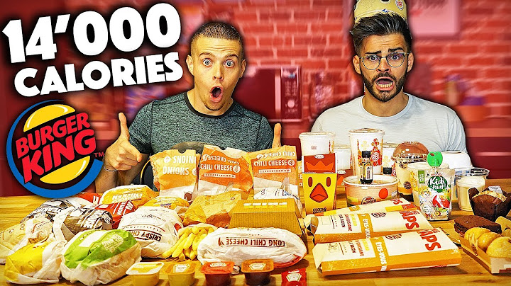 ACHETER TOUS LES PRODUITS DE LA CARTE BURGER KING [+14'000 calories]
