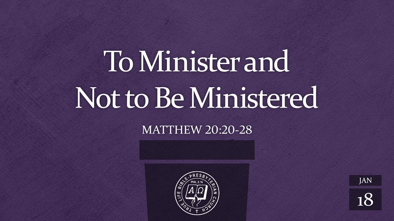 English WS: To Minister and Not to Be Ministered (Matthew 