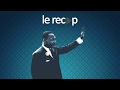 Le Recap - Trailer