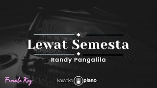 Lewat Semesta - Randy Pangalila (KARAOKE PIANO - FEMALE KEY)