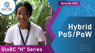 GloBC - Episode 050 - Hybrid PoS/PoW: Glossaries in Blockchain