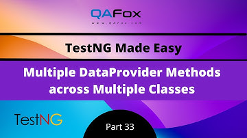 Multiple DataProvider methods in multiple classes (TestNG - Part 33)